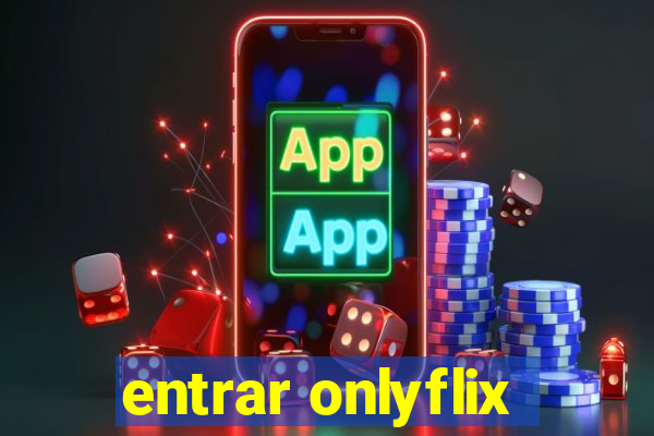 entrar onlyflix